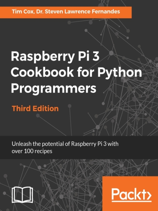 Title details for Raspberry Pi 3 Cookbook for Python Programmers by Tim Cox - Wait list